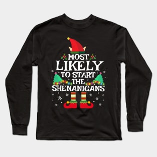 Most Likely To Start The Shenanigans Funny Family Christmas Long Sleeve T-Shirt